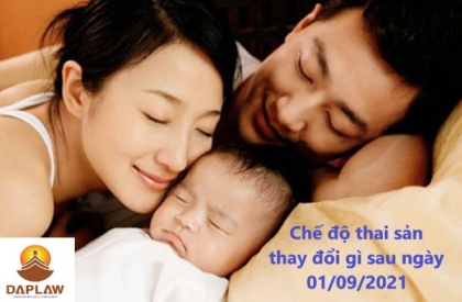 Chế độ thai sản thay đổi như thế nào từ ngày 01/09/2021?