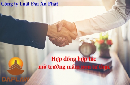 Hướng dẫn soạn thảo Hợp đồng góp vốn mở trường mầm non tư thục