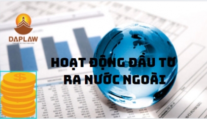 ĐẦU TƯ RA NƯỚC NGOÀI ĐỐI VỚI CÁC DỰ ÁN KHÔNG THUỘC DIỆN CHẤP THUẬN CHỦ TRƯƠNG ĐẦU TƯ 