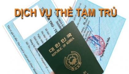 Trình tự thủ tục Cấp thẻ tạm trú cho người nước ngoài